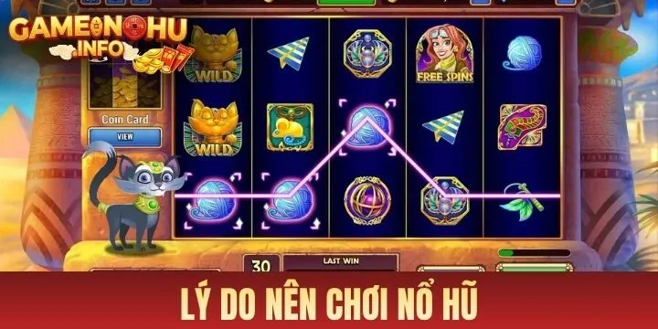Lý do không thể bỏ lỡ game Nổ Hũ đổi thưởng