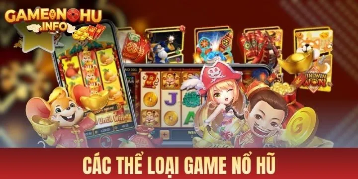 03 thể loại game Nổ Hũ đáng trải nghiệm