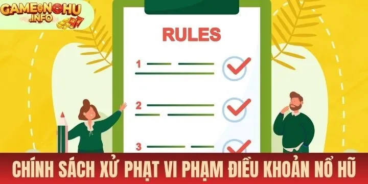 Chính sách xử phạt khi vi phạm điều khoản chơi nổ hũ