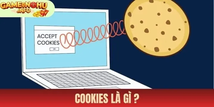 Cookies là khái niệm khá cơ bản đối với dân chơi cá cược