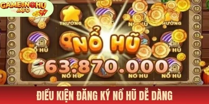 Đăng ký nổ hũ các điều kiện cần thực hiện