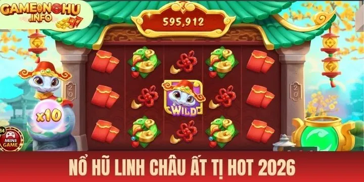 Nổ hũ Linh Châu ẤT Tỵ hot nhất 2026