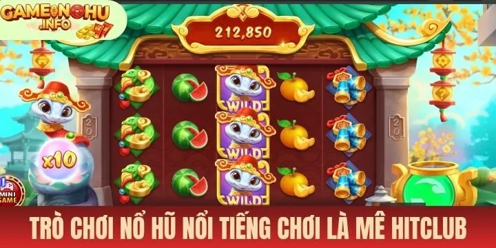 Game nổ hũ đáng trải nghiệm cùng Hitclub