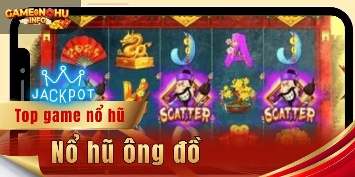 Nổ hũ ông đồ - Slot game đình đám giúp làm giàu nhanh