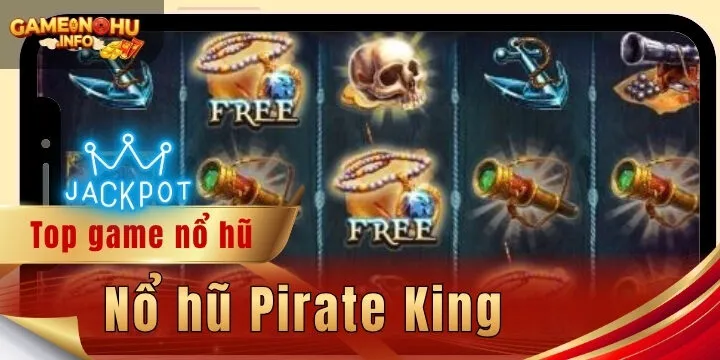 Nổ hũ Pirate King - Chi tiết luật, hệ số thưởng và mẹo cược