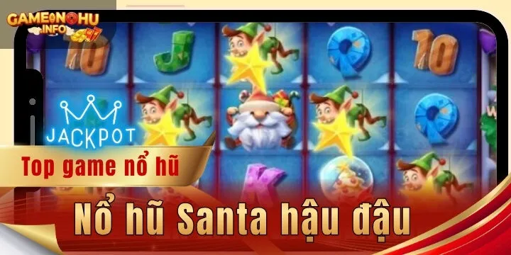 Nổ hũ Santa hậu đậu - Game quay thưởng đẳng cấp số 1
