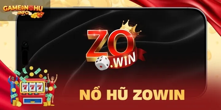 Zowin - Cổng game nổ hũ sở hữu tỷ lệ thưởng siêu cao