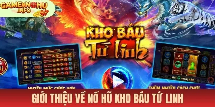 Nổ hũ kho báu tứ linh mang đến không gian cược trong mơ