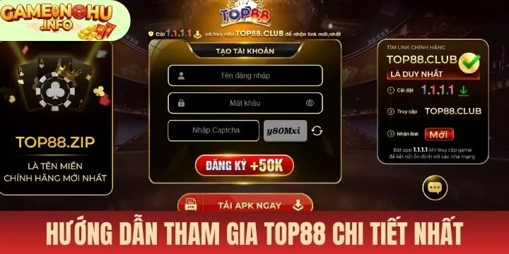 Hướng dẫn tham gia Top88 chi tiết từ a đến z cho newbie