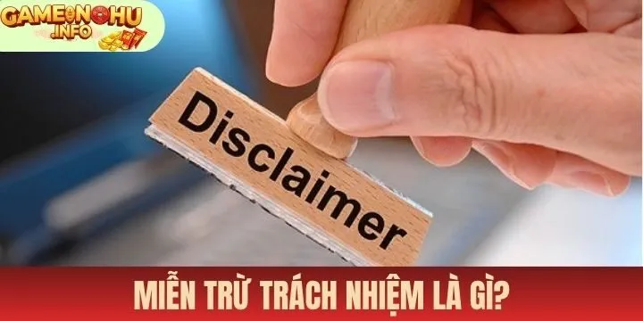 Định nghĩa miễn trừ trách nhiệm tương đối dễ hiểu
