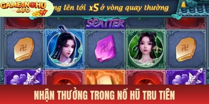 Bỏ túi cách chơi hiệu quả trong Nổ hũ Tru tiên