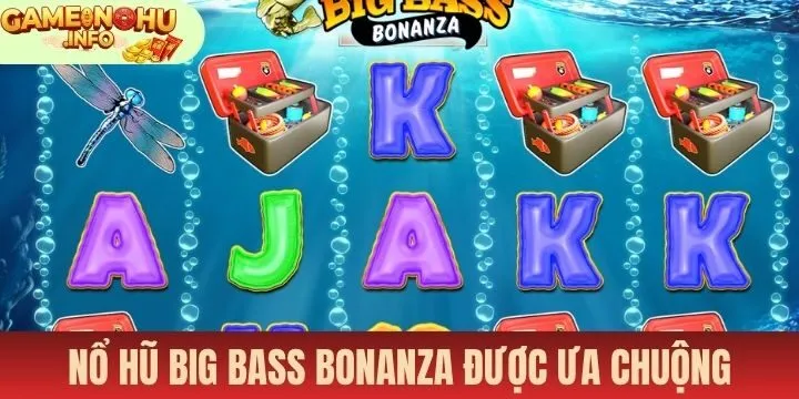 Nổ hũ big bass bonanza được nhiều người tìm hiểu