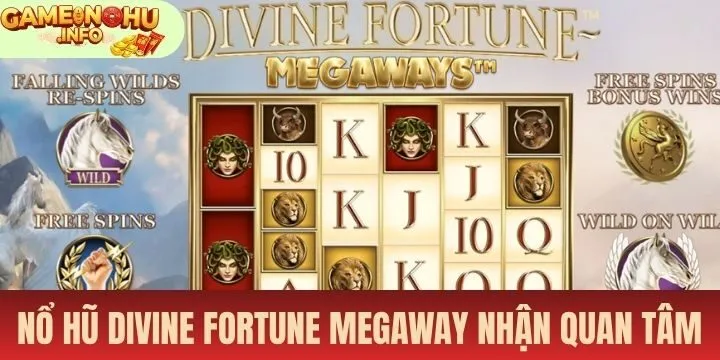 Nổ hũ divine fortune megaway được nhiều sự quan tâm