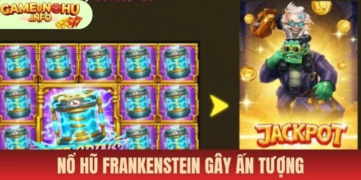 Vài nét giới thiệu về Nổ hũ Frankenstein
