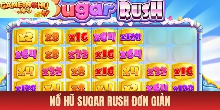 Nổ hũ sugar rush được thiết kế đơn giản để người chơi tiếp cận