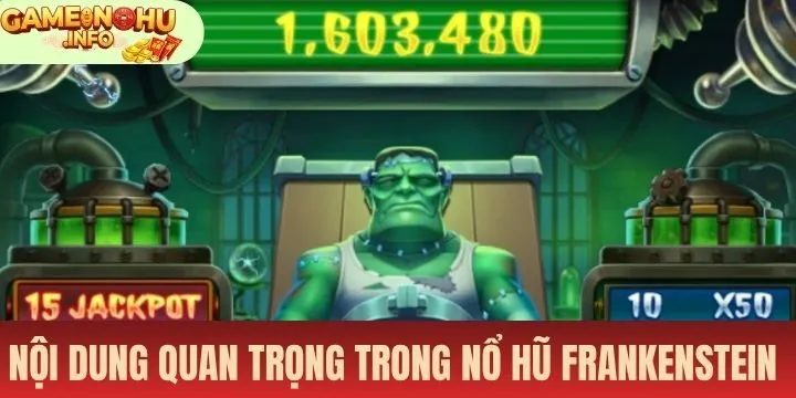 Luật chơi chi tiết trong Nổ hũ Frankenstein