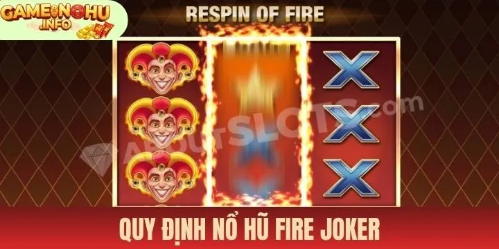 Tham gia Nổ hũ fire joker theo chỉ dẫn từ a đến z
