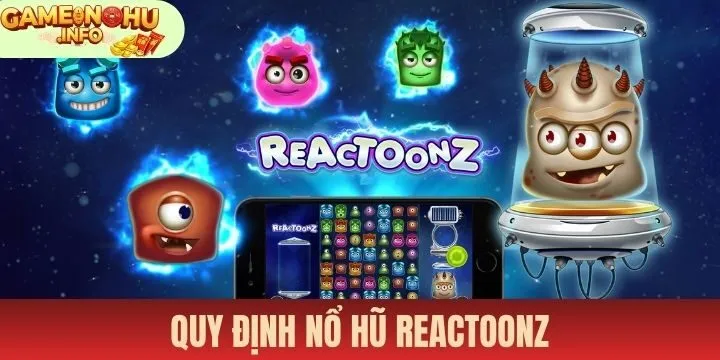Bảng trả thưởng cùng tính năng tại Nổ hũ reactoonz 