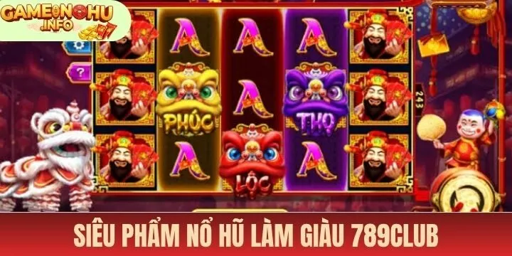 
789Club nổ hũ hấp dẫn khiến bao người mê