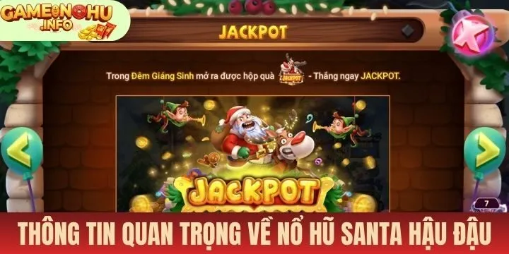 Tổng hợp thông tin cơ bản về Nổ hũ Santa hậu đậu
