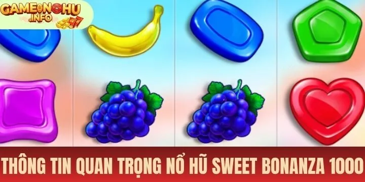 Nổ hũ sweet bonanza 1000 được cải biên giúp trải nghiệm thêm hấp dẫn