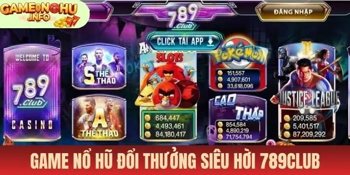 789club ghi điểm nhờ chất lượng cực kỳ cao