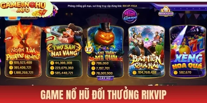 Game nổ hũ đổi thưởng ăn khách Rikvip