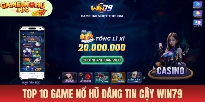 Top 10 game nổ hũ đáng tin cậy Win79