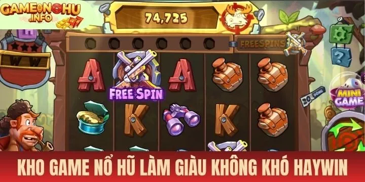 Haywin khẳng định tên tuổi nhờ game nổ hũ chất lượng