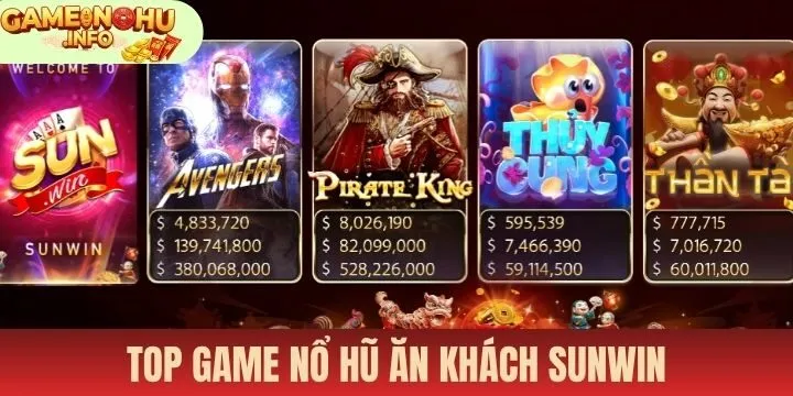 Top 5 siêu phẩm nổ hũ tạo nên tên tuổi Sunwin
