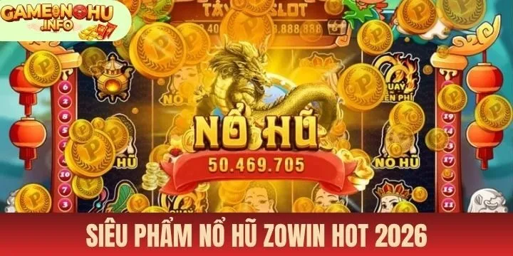 Tận hưởng ăn thưởng với top game nổ hũ Zowin