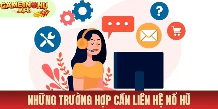 Liên hệ nổ hũ trong một vài trường hợp cố định